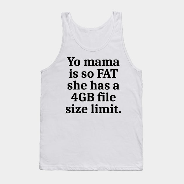 Yo Mama Is So FAT (Light version) Tank Top by BadPuns